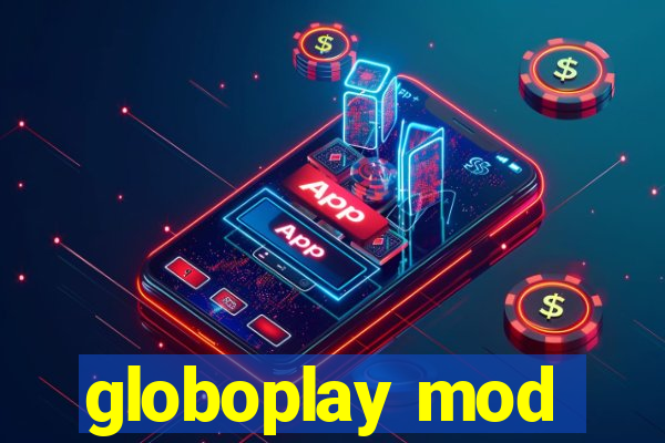 globoplay mod